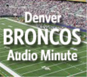 Denver Broncos Audio Minute