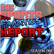 The Sports Fanatics Report
