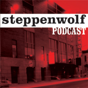 Steppenwolf Theatre Company Podcast