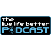 The Live Life Better Podcast