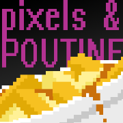 Pixels and Poutine