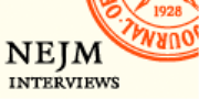 New England Journal of Medicine Interviews