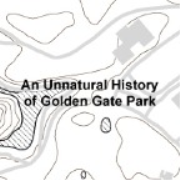 An Unnatural History of Golden Gate Park