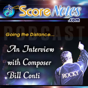 Exclusive interview with Academy Award Winning Composer, Bill Conti (from www.ScoreNotes.com)
