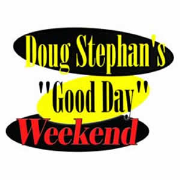 Doug Stephan's Good Day Weekend Podcast