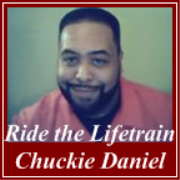 Ride the Lifetrain with Chuckie Daniel
