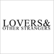 Lovers and Other Strangers