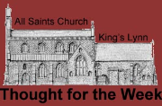 All Saints Church Kings Lynn Thought for the Week