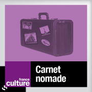 France Culture - Carnet Nomade