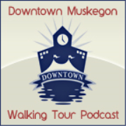Downtown Muskegon Walking Tour Podcast
