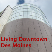 Living Downtown Des Moines - Podcasts powered by Odiogo