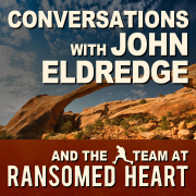John Eldredge and Ransomed Heart (Audio)