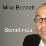 Mike Bennett Sometimes