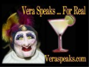 Vera Speaks...For REAL