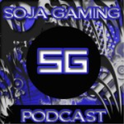 SOJA Gaming Podcast