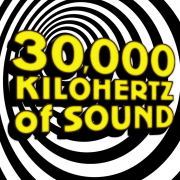 30,000 Kilohertz of Sound