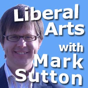 Liberal Arts Radio with Mark Sutton