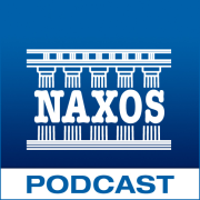 Naxos Classical Music Spotlight Podcast