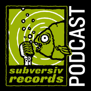 subversiv records Podcast