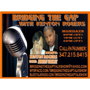 Bridging The Gap with Kenton Rogers | Blog Talk Radio Feed