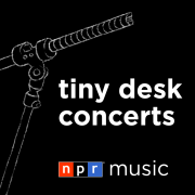 NPR: Tiny Desk Concerts Podcast
