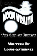 Beware The Moon Wraith: The Orb of Phoebe - A free audiobook by Louis Gutierrez