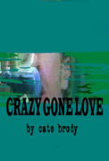 Crazy Gone Love - A free audiobook by Cate Brody