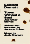 Town Without a Soul and Other Stories - A free audiobook by Andrew Culver and Josh Charney