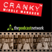 TPN :: The Cranky Middle Manager Show