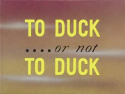To Duck or Not to Duck