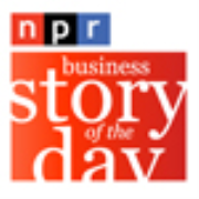 NPR: Business Story of the Day Podcast