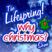 Lifespring! Why Christmas Show