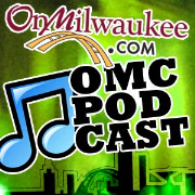 OnMilwaukee.com Milwaukee Entertainment, Music, Sports and More podcast