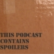 This Podcast Contains Spoilers