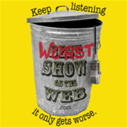 The Worst Show on the Web | Blog Talk Radio Feed