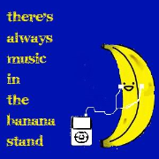 There's Always Music In The Banana Stand