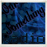 Our Something Radio | Blog Talk Radio Feed