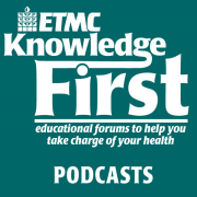ETMC KnowledgeFirst Podcast