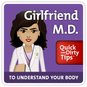 Girlfriend M.D. Quick and Dirty Tips to Understand Your Body