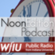 WFIU: Noon Edition Podcast