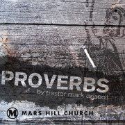 Mars Hill Church | Proverbs | Audio