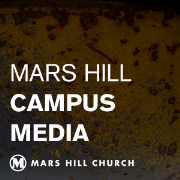 Mars Hill Church | Campus Media | Vodcast_video