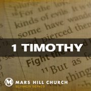 Mars Hill Church | 1 Timothy | Audio