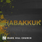 Mars Hill Church | Habakkuk | Audio
