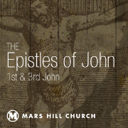 Mars Hill Church | Epistles of John | Audio