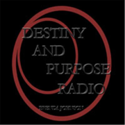 DESTINY AND PURPOSE RADIO LLC | Blog Talk Radio Feed