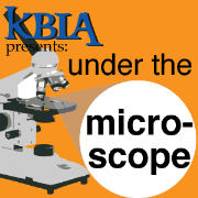 KBIA News: Under the Microscope