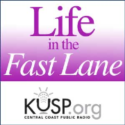 KUSP's Life in the Fast Lane Podcast