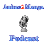 Anime 2 Manga Podcast