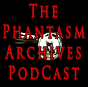 The Phantasm Archives Podcast